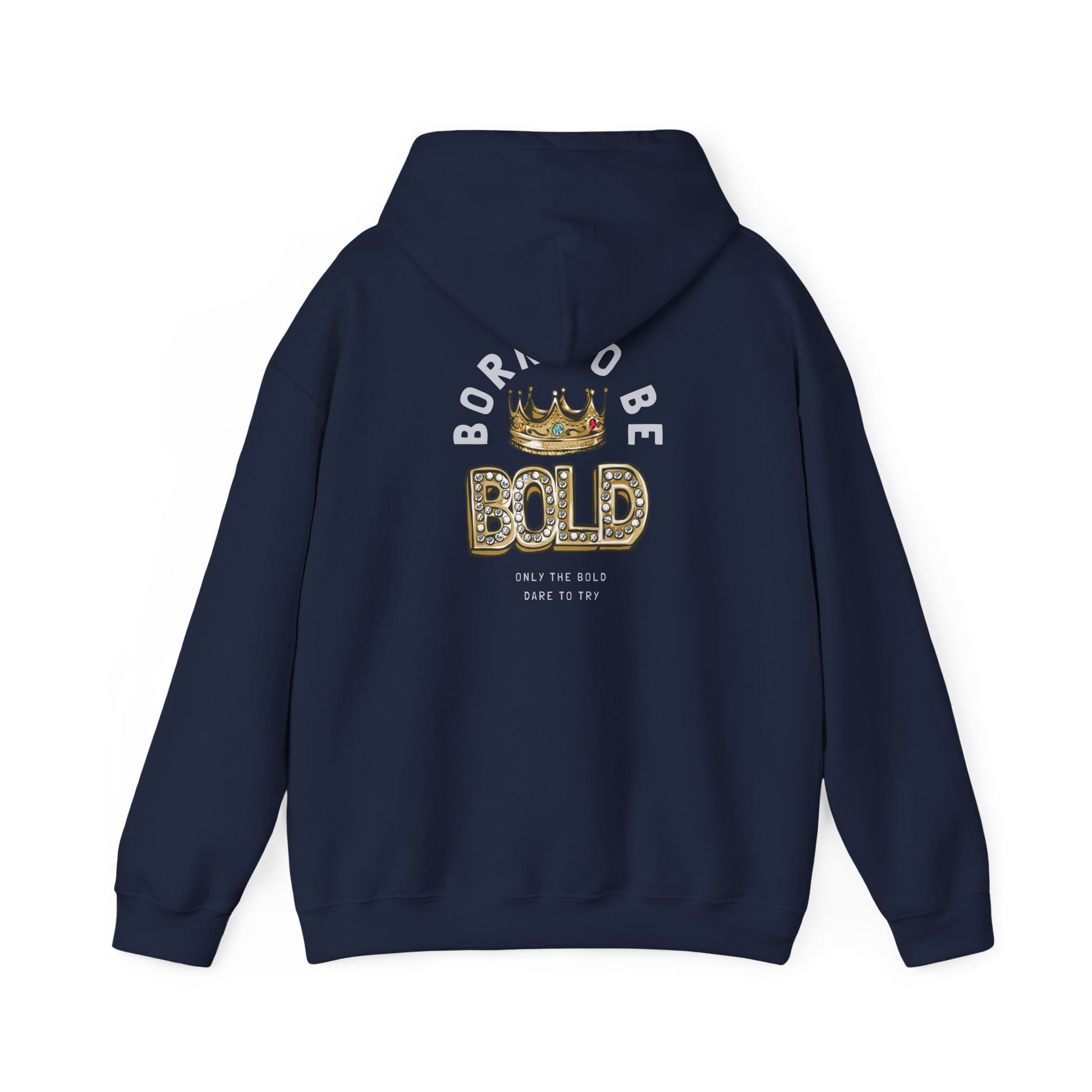 Chic navy hoodie with a striking back print that reads 'BORN TO BE BOLD,' highlighted by an ornate golden crown, designed for the bold and fashionable.