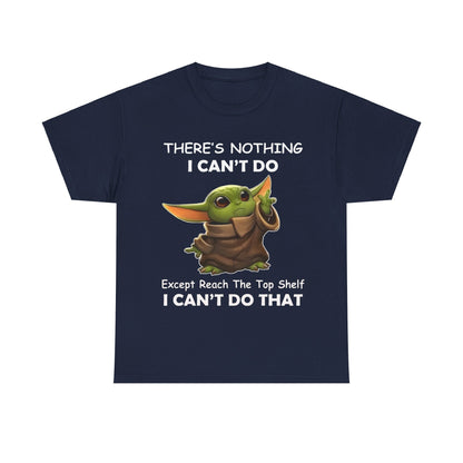 Classic Grogu, The Child, Baby Yoda Mandalorian humorous graphic unisex tee shirt in navy, presenting Grogu with clever text, 'THERE'S NOTHING I CAN'T DO, Except Reach The Top Shelf, I CAN'T DO THAT'.