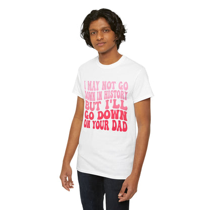 Model wearing a striking white unisex cotton tee with a cheeky quote in bold pink typography, epitomising casual luxury. I May Not Go Down In History Cotton Tee Graphic T-Shirt.