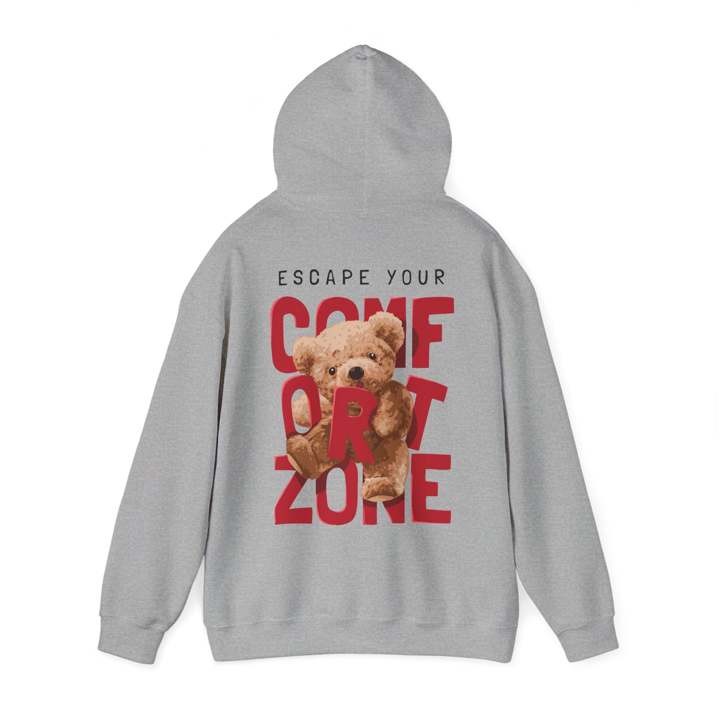 Luxury hoodie featuring an eye-catching back print with the phrase 'ESCAPE YOUR COMFORT ZONE' accompanied by a charming teddy bear graphic, showcasing vibrant red text on a soft grey fabric.