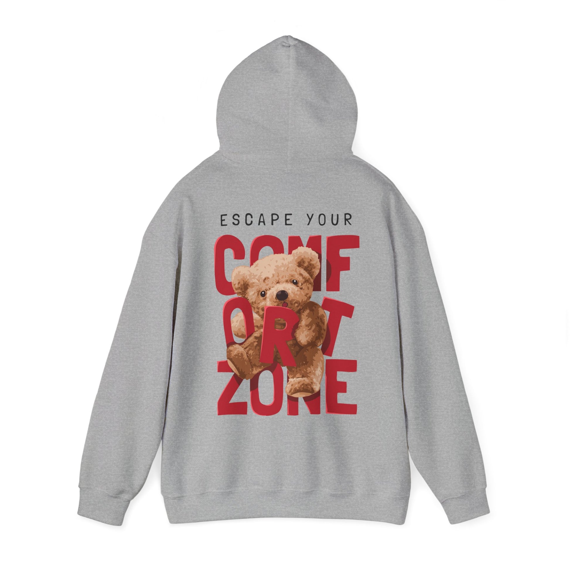 Luxury hoodie featuring an eye-catching back print with the phrase 'ESCAPE YOUR COMFORT ZONE' accompanied by a charming teddy bear graphic, showcasing vibrant red text on a soft grey fabric.
