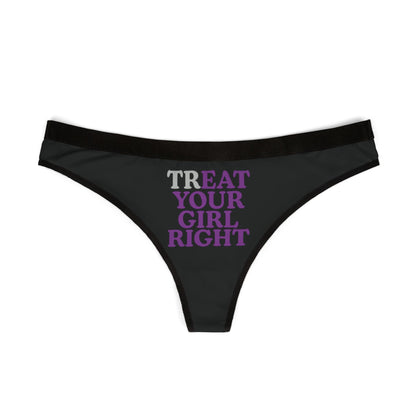 Elegant black thong showcasing the phrase 'TREAT YOUR GIRL RIGHT' in chic purple lettering, perfect for luxurious intimate wear.