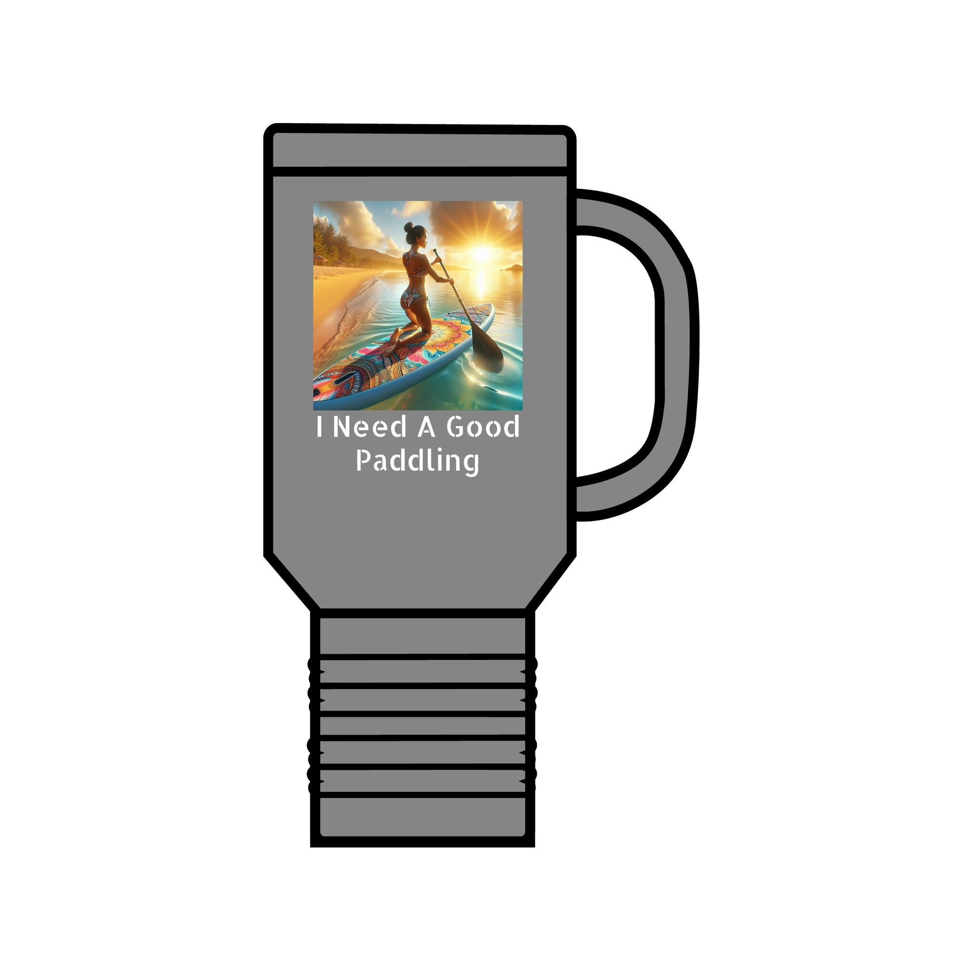 Luxury Fantasy Paddleboarding Insulated Travel Mug in grey with vibrant graphic and motivational text, 'I Need A Good Paddling', ideal for adventure seekers.