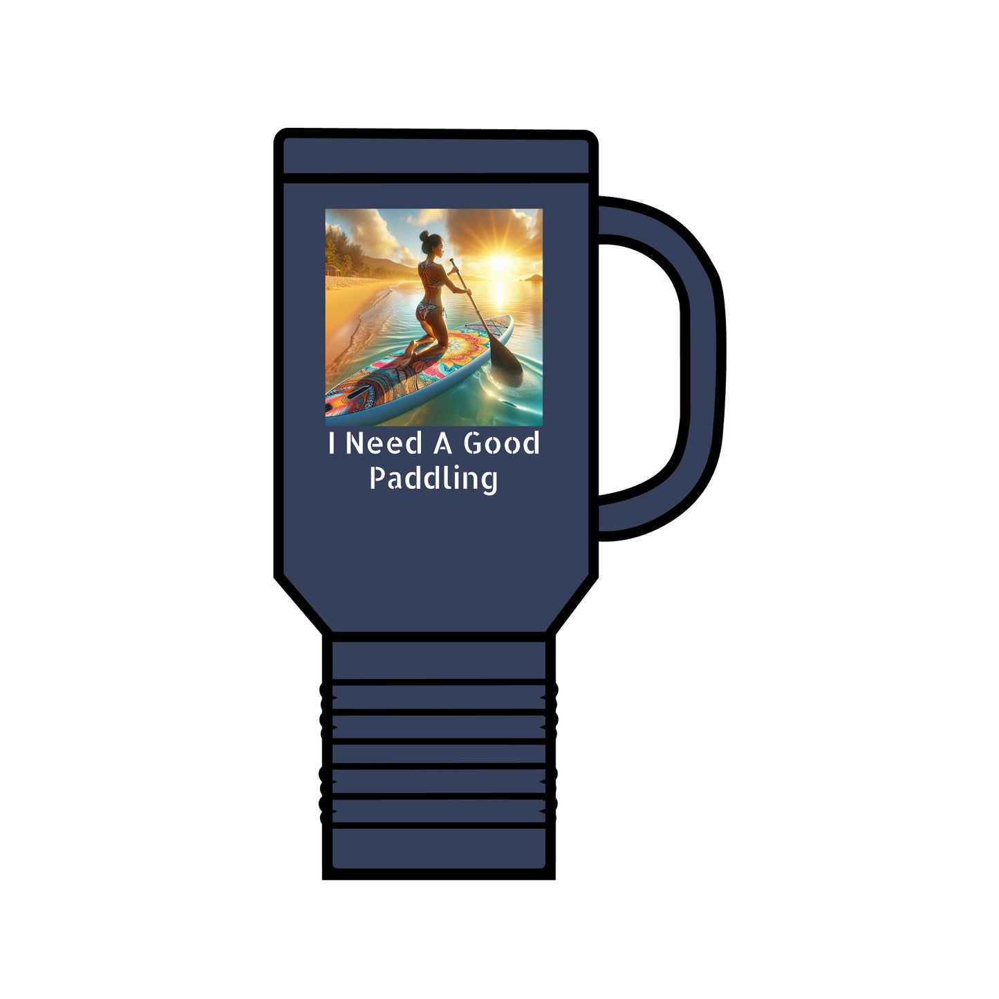 Elegant Fantasy Paddleboarding Insulated Travel Mug in navy blue featuring a stunning graphic and the phrase, 'I Need A Good Paddling', perfect for outdoor enthusiasts.