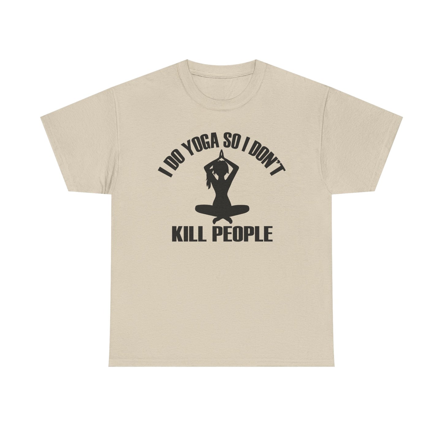 Chic beige women's T-shirt adorned with a refined graphic of a woman in a yoga pose, highlighting the witty statement 'I DO YOGA SO I DON'T KILL PEOPLE'.