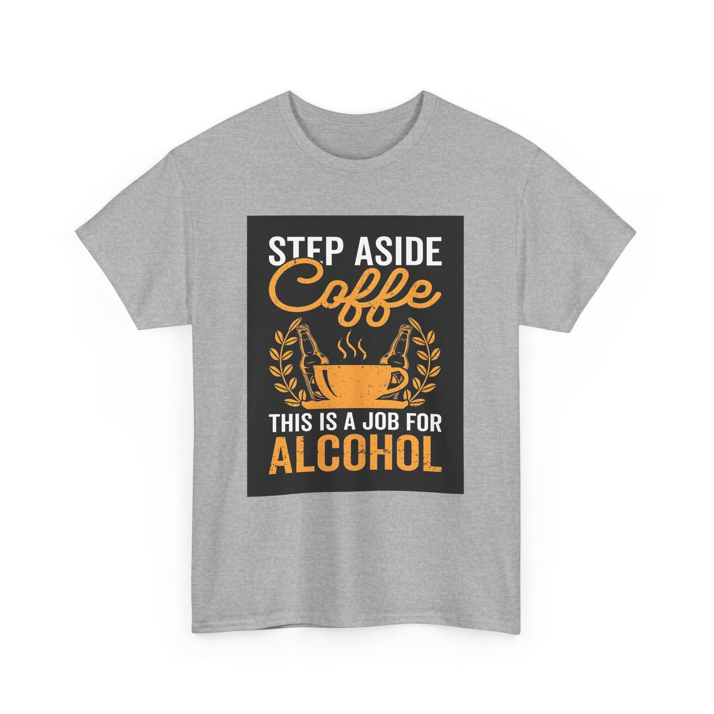 Step Aside Coffee  Unisex Cotton Tee Graphic T Shirt