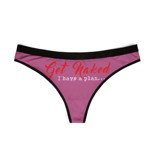 Elegant women’s thong with bold 'Get Naked' text and a playful message, crafted for comfort and cheeky style, perfect for special celebrations or unexpected surprises.