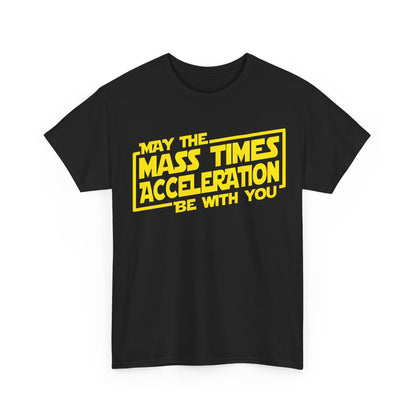 Chic black unisex t-shirt featuring the iconic 'May the Force Be Equal to Mass Times Acceleration' print in striking yellow, offering a blend of geek culture and scientific flair.