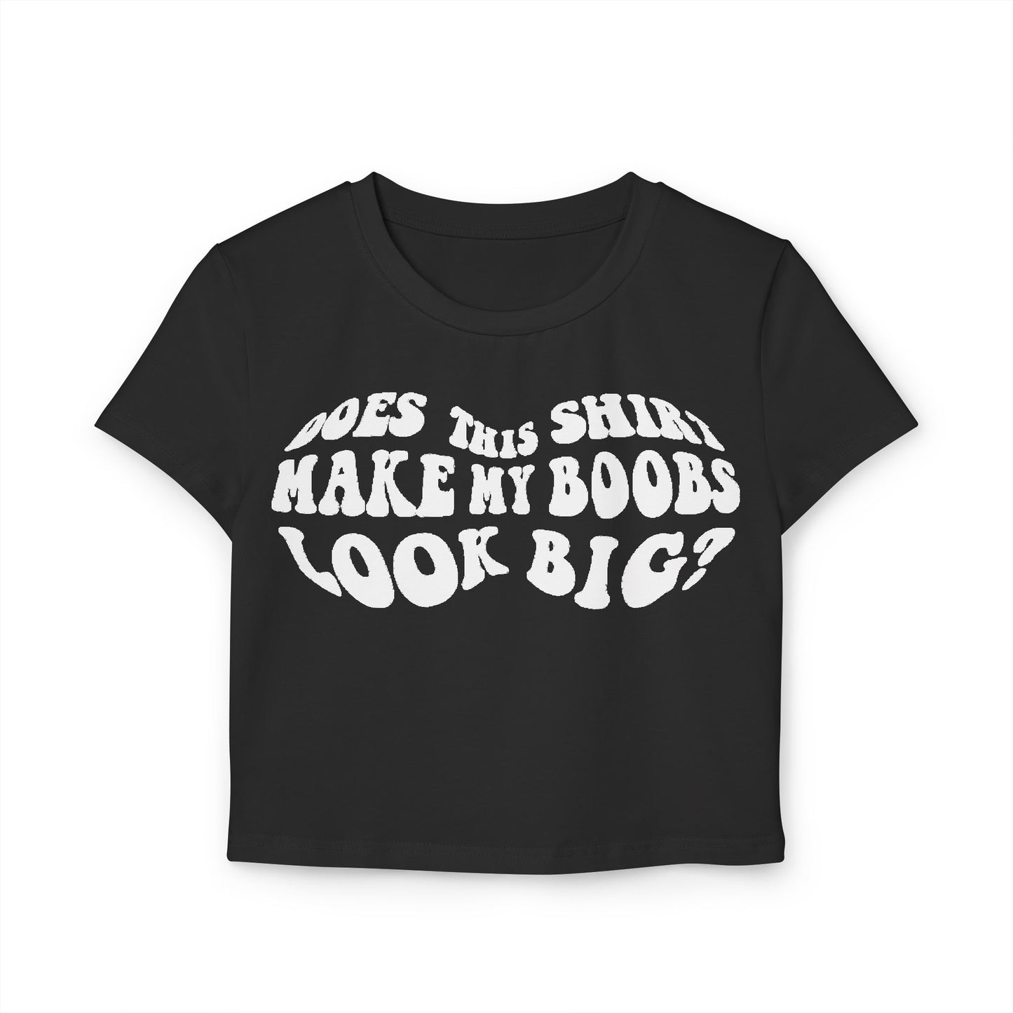 Chic black women's t-shirt showcasing the witty phrase 'Does This Shirt Make My Boobs Look Big?' in a stylish retro typography, ideal for making a fashion statement.