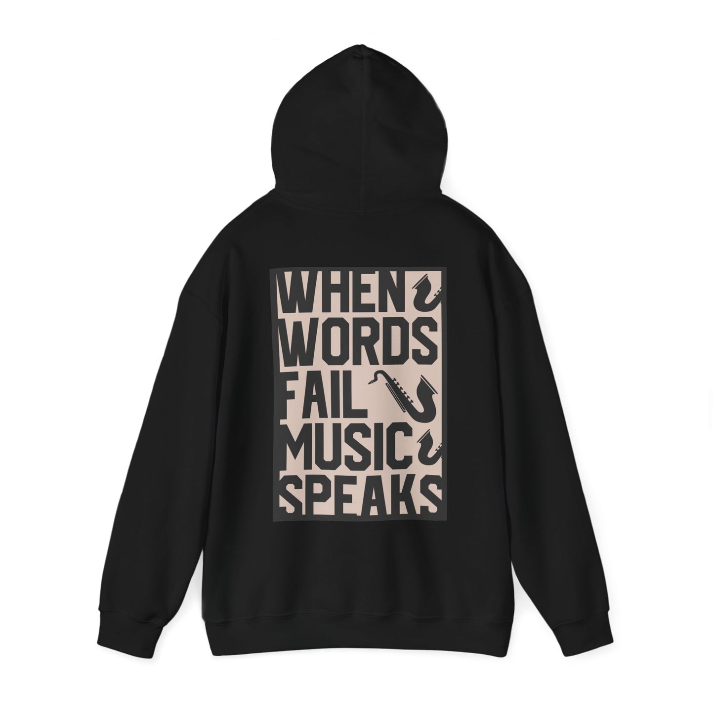 Chic black hoodie showcasing the powerful phrase 'WHEN WORDS FAIL MUSIC SPEAKS' adorned with saxophone designs, ideal for stylish music lovers.