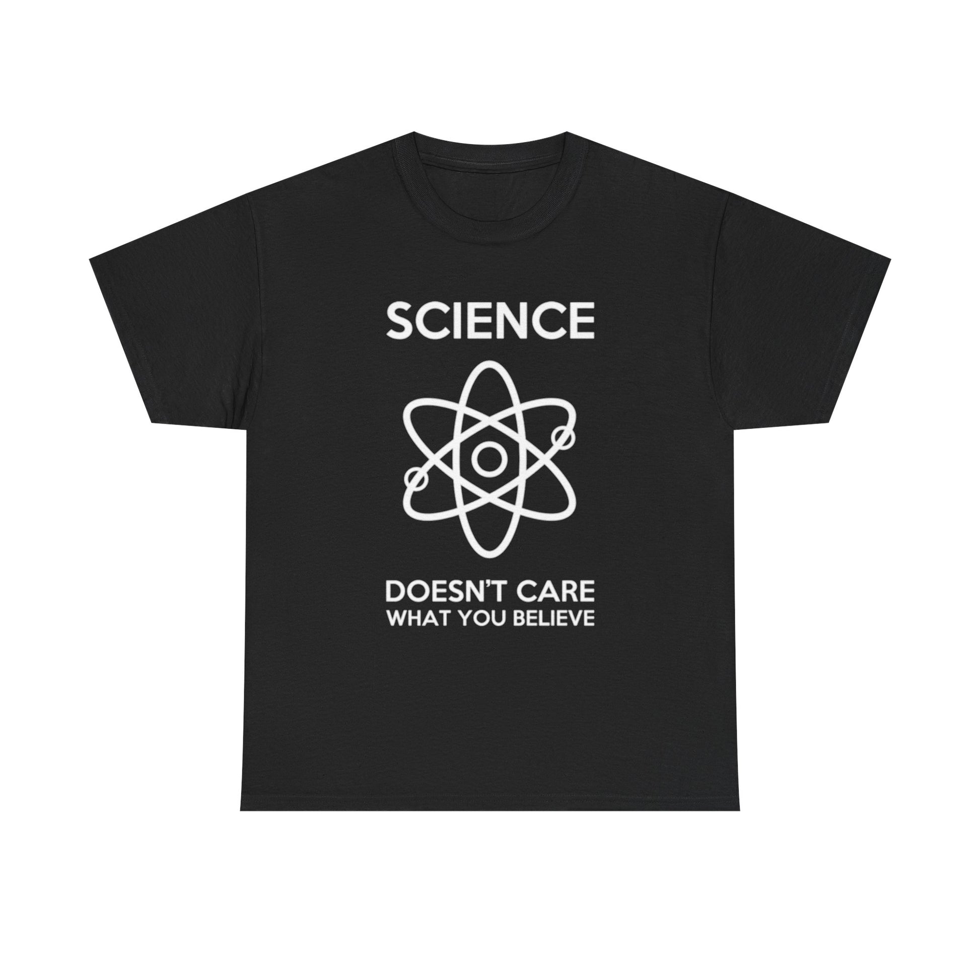 Chic black t-shirt showcasing striking white text 'SCIENCE DOESN'T CARE WHAT YOU BELIEVE' accompanied by a sleek atom design, ideal for the discerning science enthusiast.