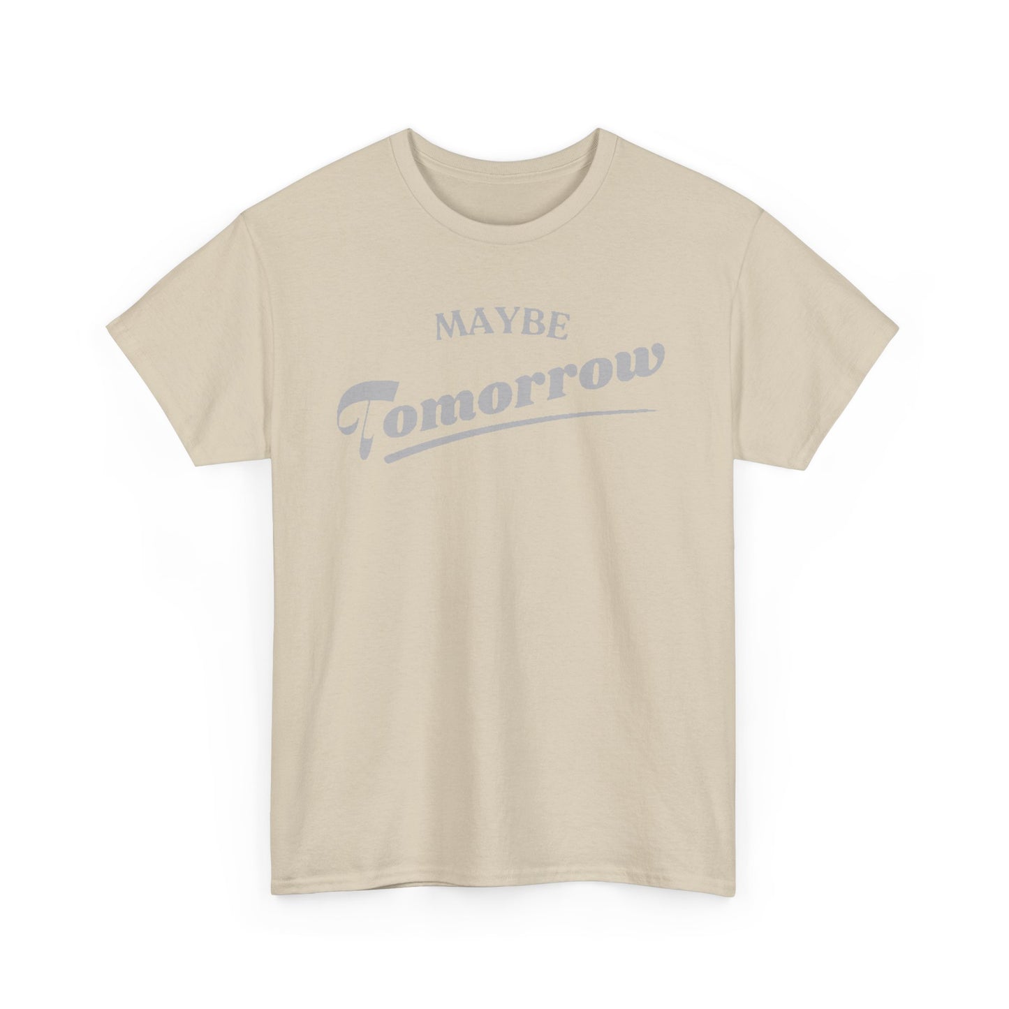 MAYBE TOMORROW FUNNY T-SHIRT FOR MEN | PROCRASTINATION GRAPHIC TEE DESIGN