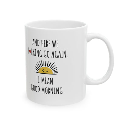 Here We Go Again Novelty Mug featuring a humorous design, perfect for coffee lovers who appreciate sarcasm.