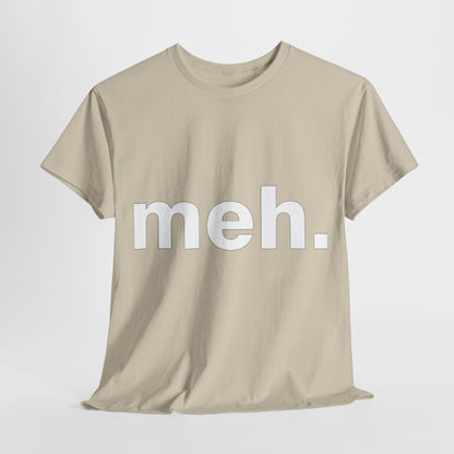 Chic Urban Unisex Cotton Tee in a sophisticated beige shade featuring the 'Meh' Graphic, designed for a relaxed yet stylish vibe by Dazzling Dreams.