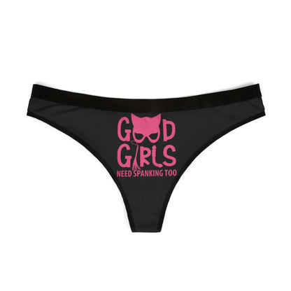 Elegant black thong with vibrant pink lettering proclaiming 'Good Girls Need Spanking Too', ideal for adding a touch of sass to intimate moments.