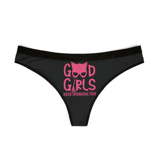 Elegant black thong with vibrant pink lettering proclaiming 'Good Girls Need Spanking Too', ideal for adding a touch of sass to intimate moments.