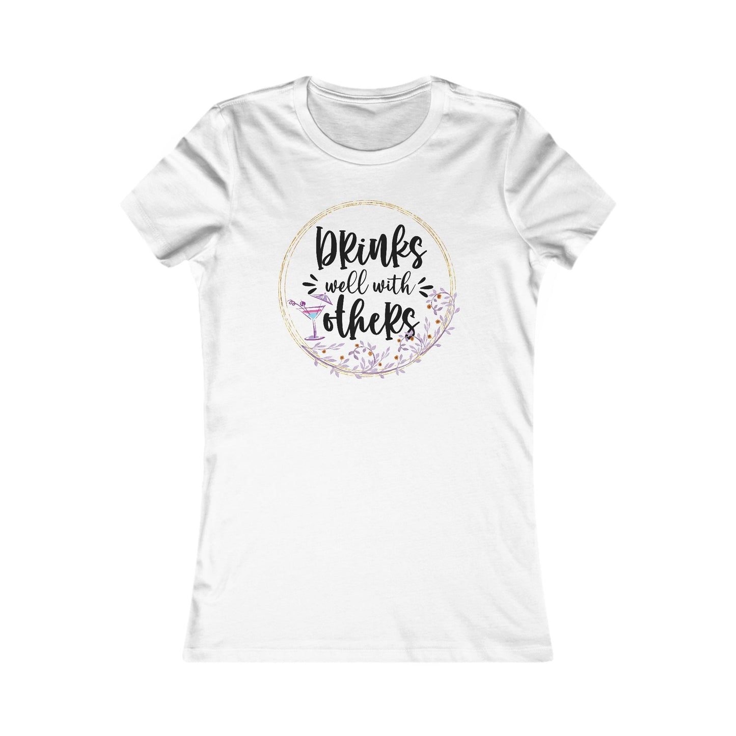 Chic white women's t-shirt featuring the elegant phrase 'Drinks well with others' surrounded by a floral wreath and a cocktail glass design, perfect for social gatherings.