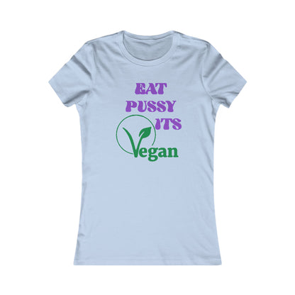 Stylish light blue fitted crop t-shirt showcasing a playful design that proclaims 'EAT PUSSY ITS Vegan' in vibrant purple and green text.