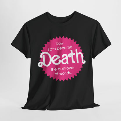 Barbie Oppenheimer Unisex Men Women Graphic Funny T Shirt Tee Urban Street featuring an eye-catching design in vibrant pink on a black background, showcasing the phrase 'Now I am become Death the destroyer of worlds' for a playful yet profound statement.