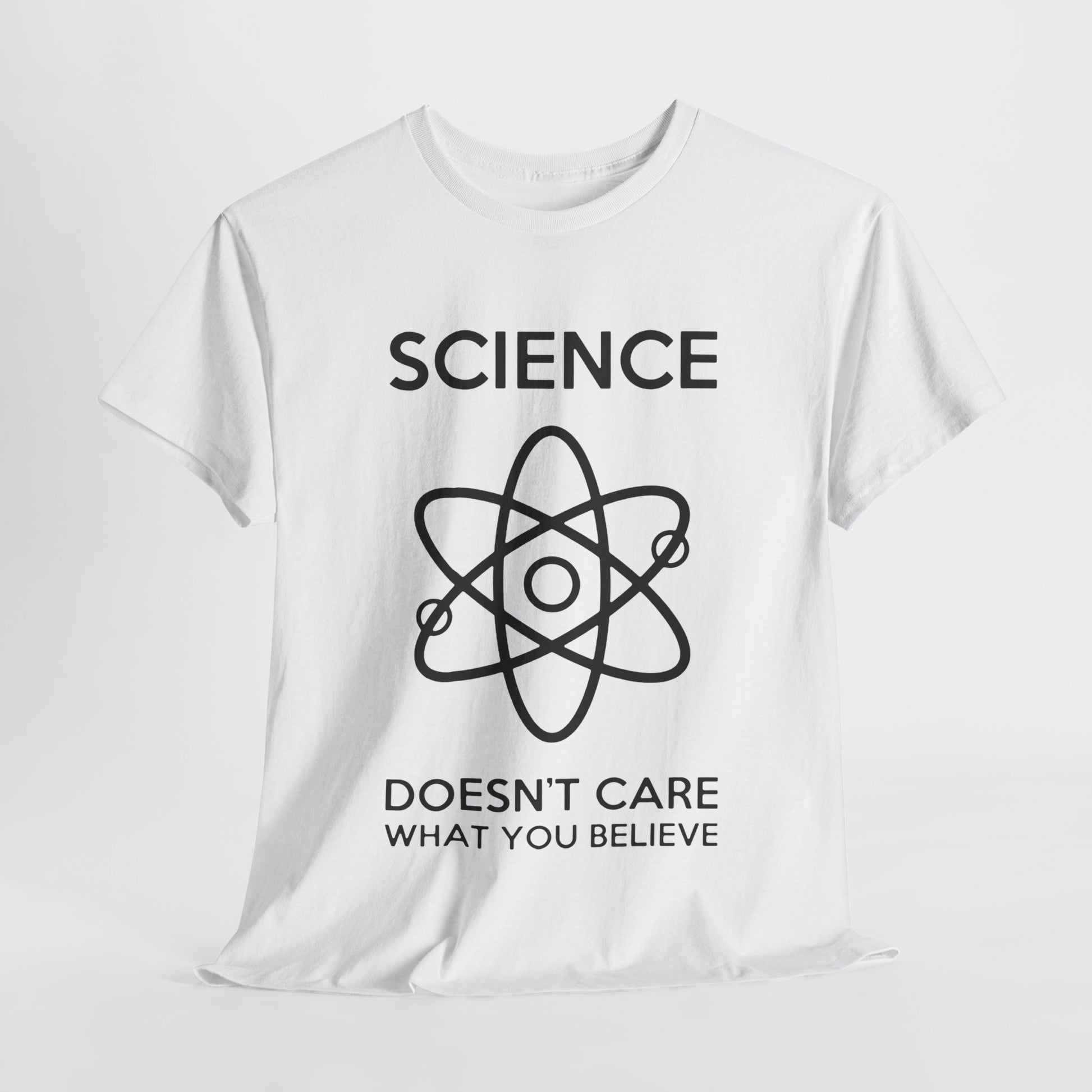 Elegant white t-shirt featuring bold black lettering stating 'SCIENCE DOESN'T CARE WHAT YOU BELIEVE', adorned with a stylish atom graphic, perfect for those valuing intellectual sophistication.