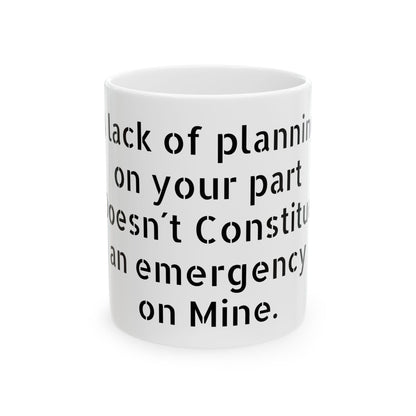 Luxurious Funny Inappropriate Slogan Ceramic Mug featuring a humorous quote on planning, perfect for coffee lovers and a great gift idea.