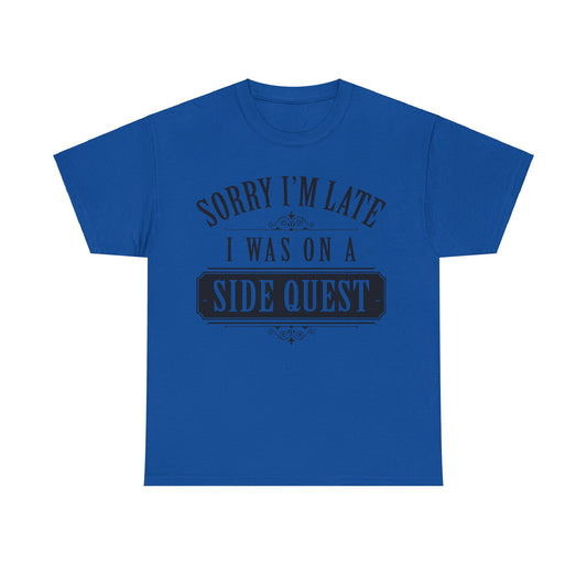  luxurious blue unisex T-shirt featuring 'Sorry I'm Late: I Was On A Side Quest' graphic design, perfect for the adventurous spirit.