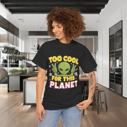 Trendy Unisex Alien Graphic T-Shirt, featuring a stylish green alien and vibrant text saying 'Too Cool for This Planet'. Ideal for urban streetwear fashion.