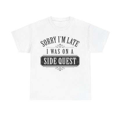  sophisticated white unisex T-shirt showcasing 'Sorry I'm Late: I Was On A Side Quest' artistic print, a stylish addition to any wardrobe.
