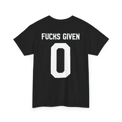 Sophisticated IDGAF Slogan Funny Mens Womens Graphic T-Shirt featuring a striking 'FUCKS GIVEN 0' design on the back, perfect for style-savvy individuals.