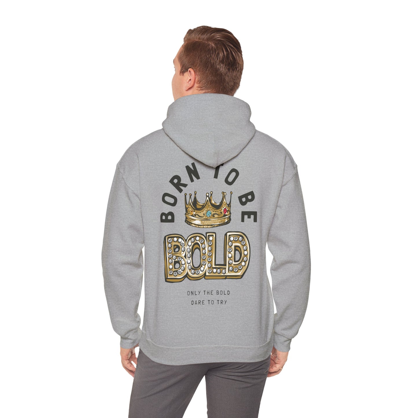 Sophisticated back view of a grey BORN TO BE BOLD hoodie, featuring elegant golden crown embellishments and inspiring lettering for a luxurious appeal.
