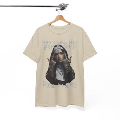 Sophisticated lightweight t-shirt hanging on a wooden hanger, displaying a unique illustration of a tattooed nun with the text 'DON'T LIKE ME? FUCK OFF. PROBLEM SOLVED' in distressed typography.