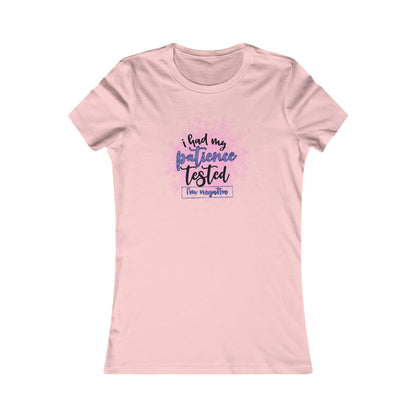 Feminine touch in the graphic design of a women's t-shirt that reads 'I Had My Patience Tested' with a humorous twist, ideal for casual and playful occasions.