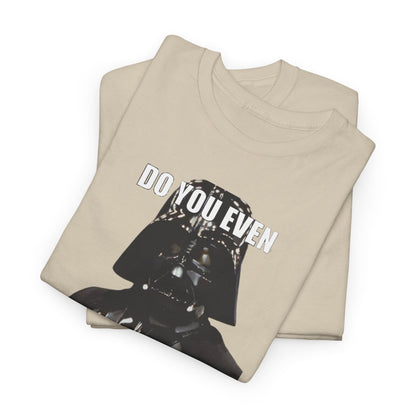Darth Vader Star Wars Unisex Mens Graphic Cotton Funny T Shirt Tee Vintage displayed in a folded position showcasing the humorous text "Do You Even?".
