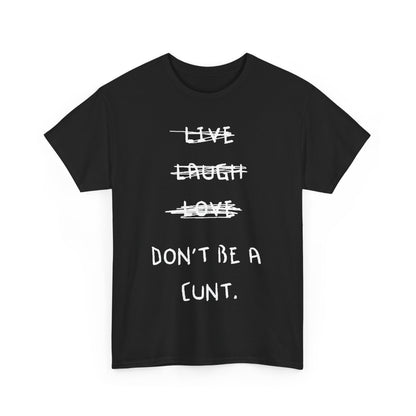 Live Laugh Love Slogan Funny Men's and Women's Graphic T-Shirt, featuring a stylish black design with crossed-out phrases that exude humour and urban charm.