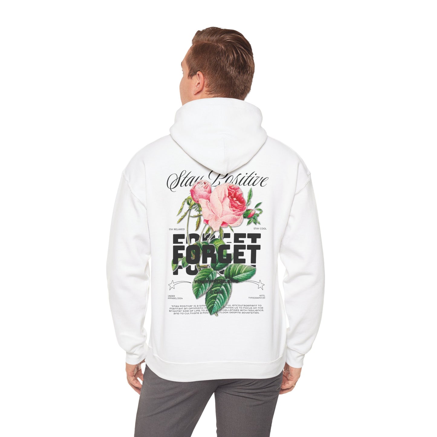 Sophisticated white hoodie with a motivational floral design on the back, featuring the phrases 'Stay Positive' and 'Forget Your Problems' amidst beautifully illustrated pink roses.