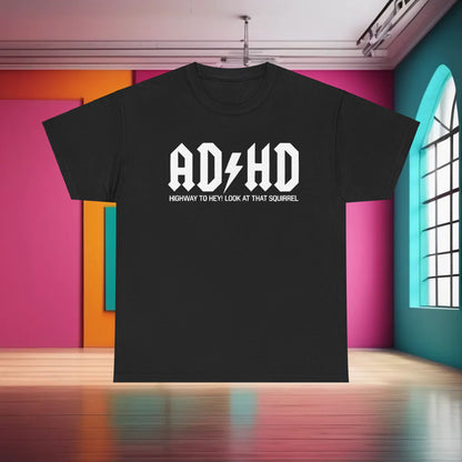 Elegant AD HD Rockers AC DC Graphic T-Shirt in deep black, displaying the witty saying 'HIGHWAY TO HEY! LOOK AT THAT SQUIRREL' for a unique and fashionable vibe.