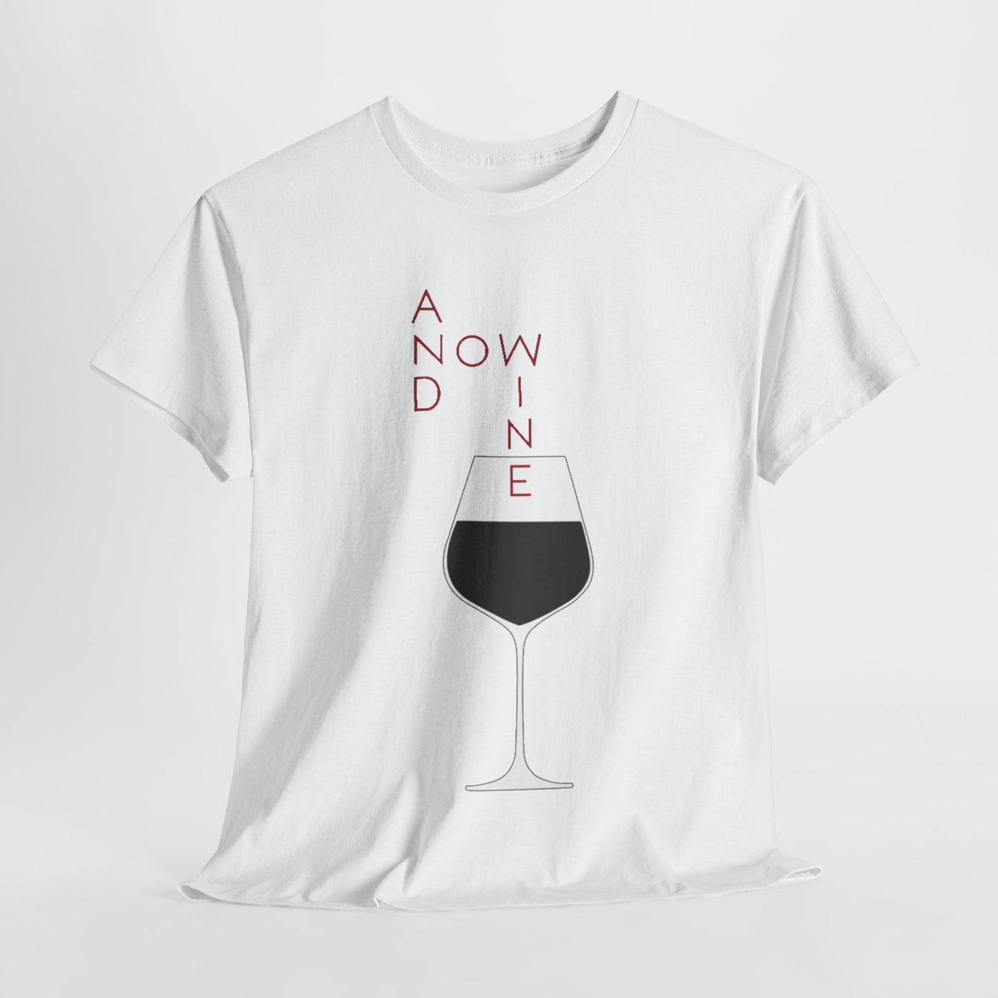 Funny Wine Lover Women's T-Shirt - And Now Wine Graphic Tee for Wine Enthusiasts