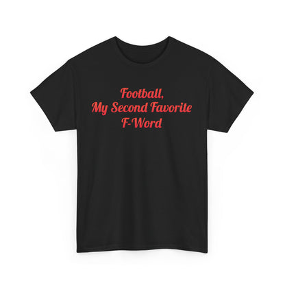 Front view of the My Second Favorite F Word Graphic T-Shirt in black, elegantly displaying the phrase 'Football, My Second Favorite F-Word' in eye-catching red. A versatile addition to any wardrobe.