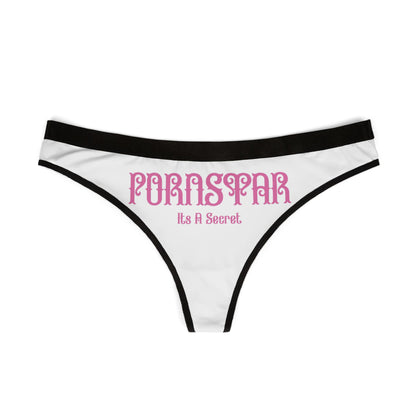 Chic women's thong with a striking 'PORNSTAR: It's a Secret' print, crafted in premium fabric for a perfect blend of comfort and sexy sophistication.