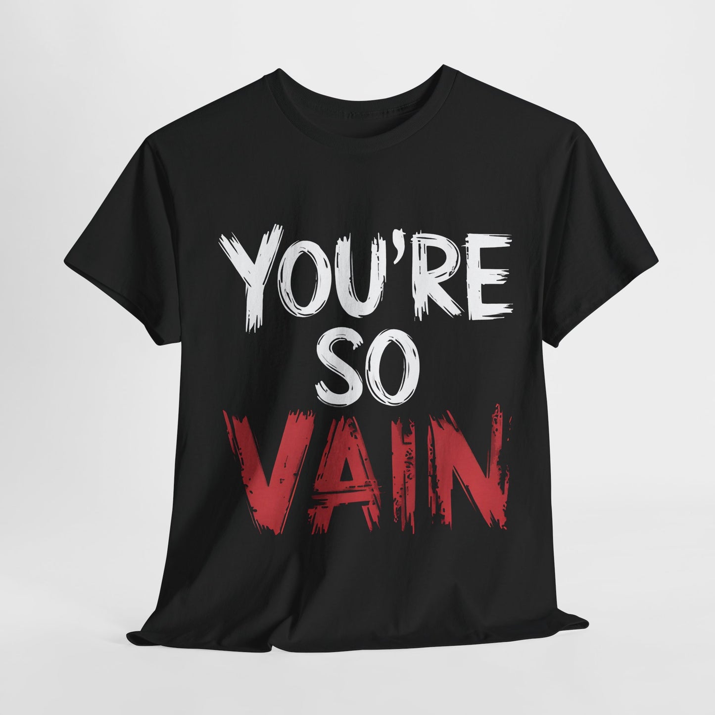 You´re So Vain Graphic T-Shirt Urban Unisex Cotton Tee