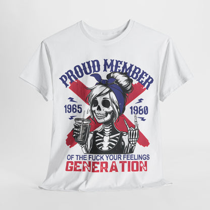 Generation X Women’s Graphic T-Shirt featuring a fearless skeleton woman with a vintage rock-n-roll flair, declaring 'Proud Member of the F..k Your Feelings Generation', designed for an audacious sense of style.