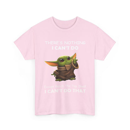 Grogu, The Child, Baby Yoda Mandalorian humorous graphic unisex tee shirt in soft pink featuring Grogu with outstretched hand and playful text, 'There's Nothing I Can't Do, Except Reach The Top Shelf, I Can't Do That.' Perfect for fans of exquisite Star Wars design.