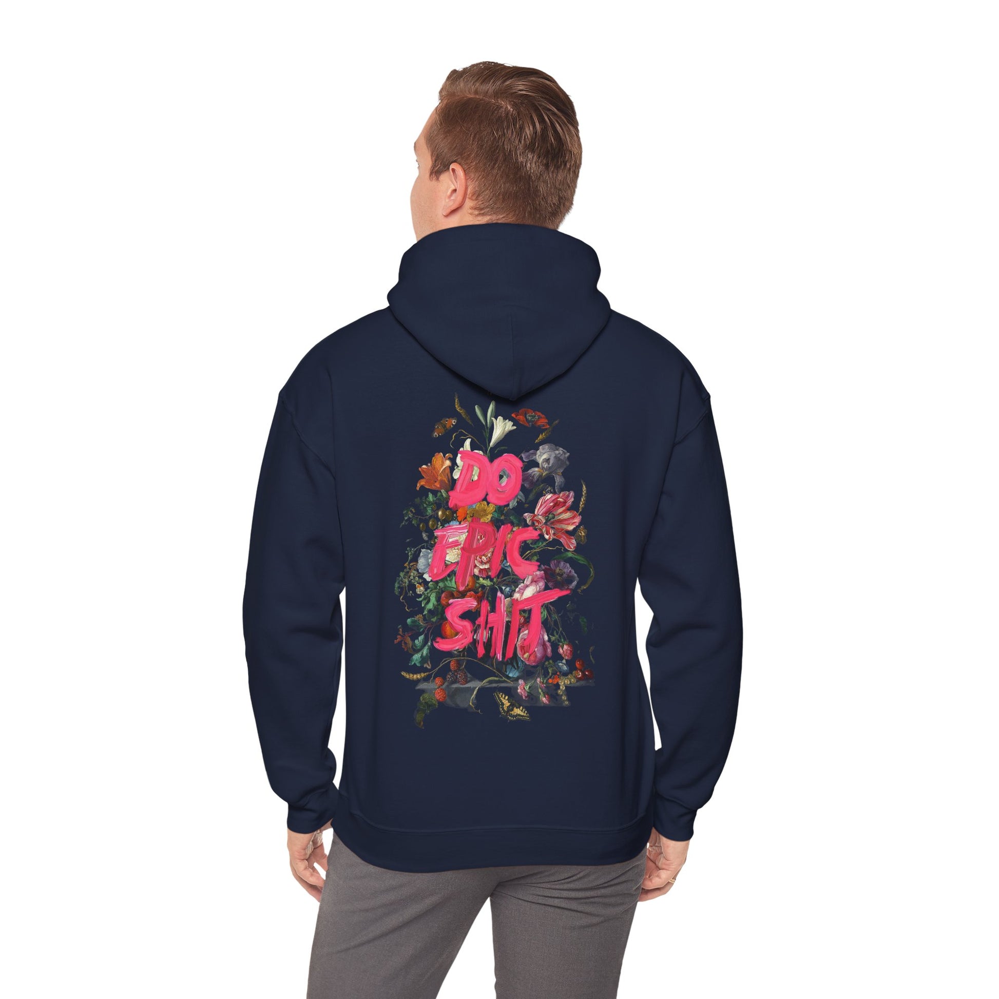 Sophisticated navy hoodie with an exquisite floral graphic on the back, prominently featuring the inspiring message 'DO EPIC SH*T'.
