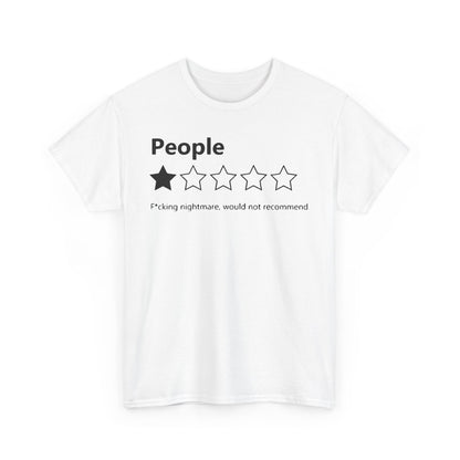 Sophisticated white men's T-shirt featuring a striking design with the word 'People', an attention-grabbing five-star rating system, and the bold expression 'F*cking nightmare, would not recommend' for a unique fashion statement.