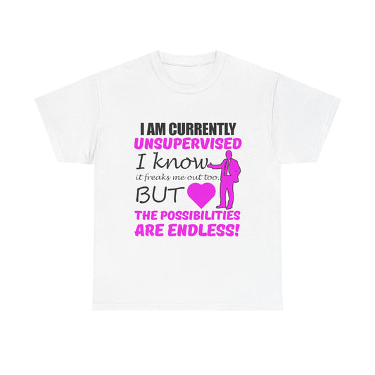 Luxurious white men's graphic t-shirt featuring an eye-catching design that boldly states 'I AM CURRENTLY UNSUPERVISED', complemented by playful cursive and vibrant hot pink accents.