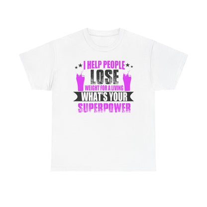 Unisex white t-shirt featuring motivational text: 'I HELP PEOPLE LOSE WEIGHT FOR A LIVING. WHAT'S YOUR SUPERPOWER?', enhanced with whimsical imagery of pint glasses and star motifs, perfect for fitness enthusiasts.