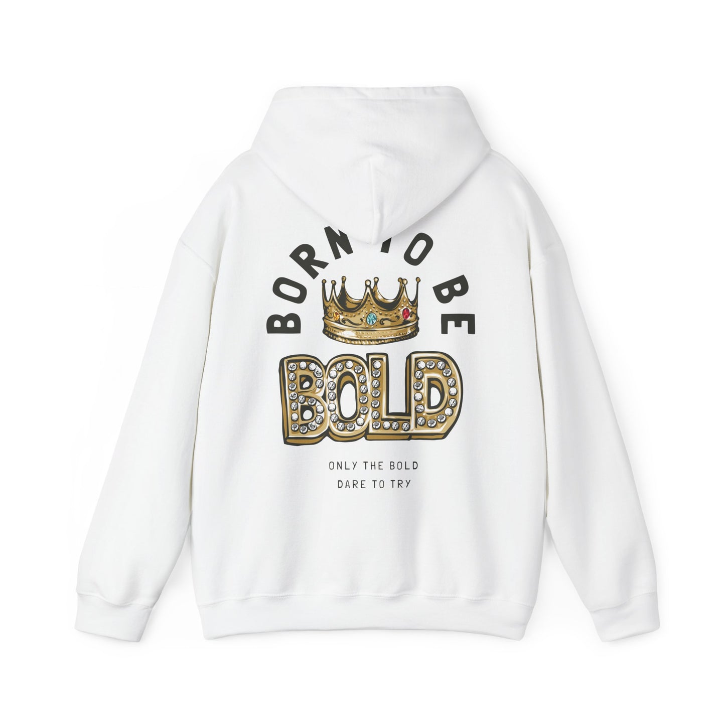 Elegant white hoodie featuring a bold back print with the phrase 'BORN TO BE BOLD', adorned with a luxurious golden crown and dazzling elements, perfect for making a statement in fashion.