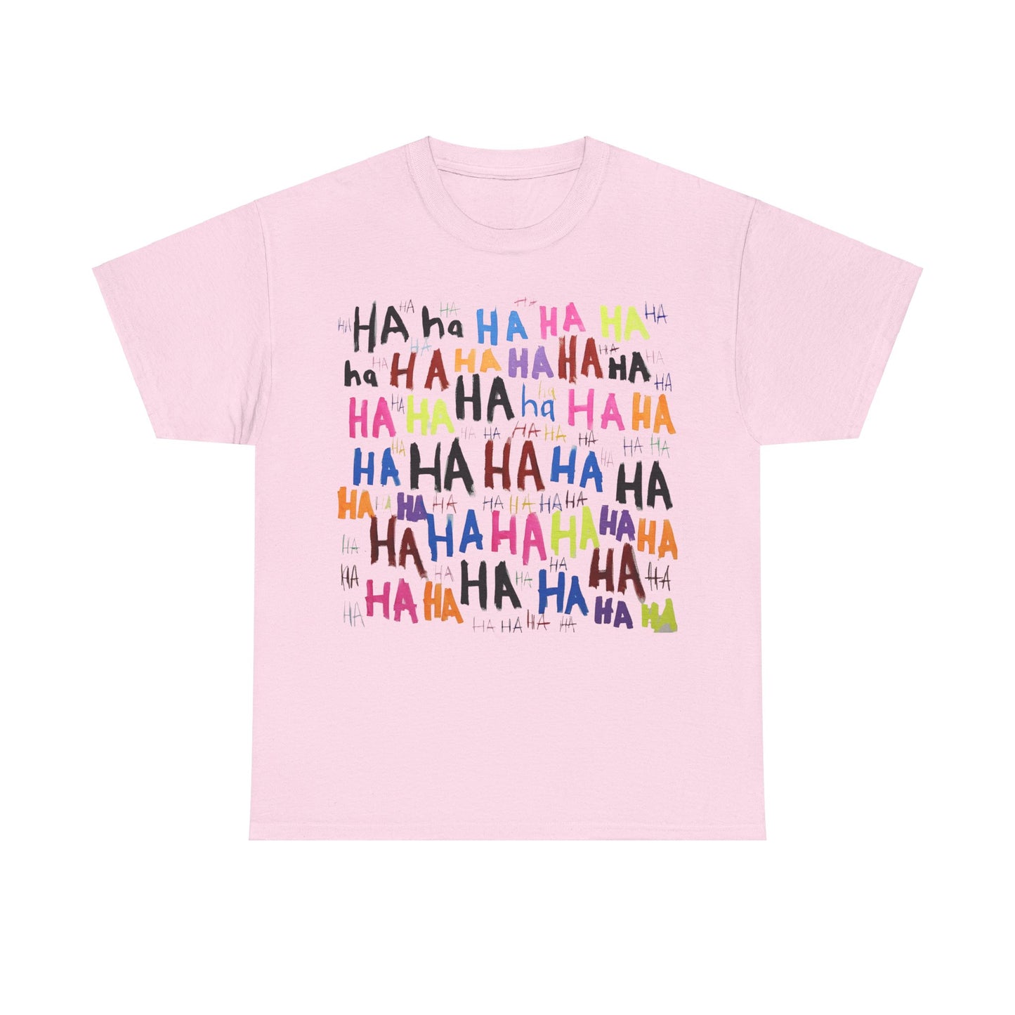 Ha Ha Graphitti  Graphic Unisex  Tee Shirt