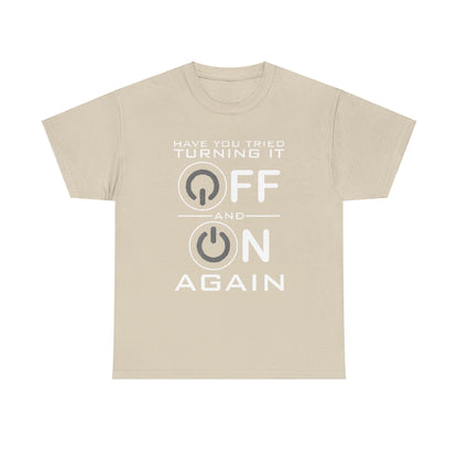 Luxury graphic unisex tee shirt featuring the phrase 'Have You Tried Turning It OFF and ON AGAIN' alongside stylized power button designs, perfect for tech enthusiasts and fashion-forward individuals.