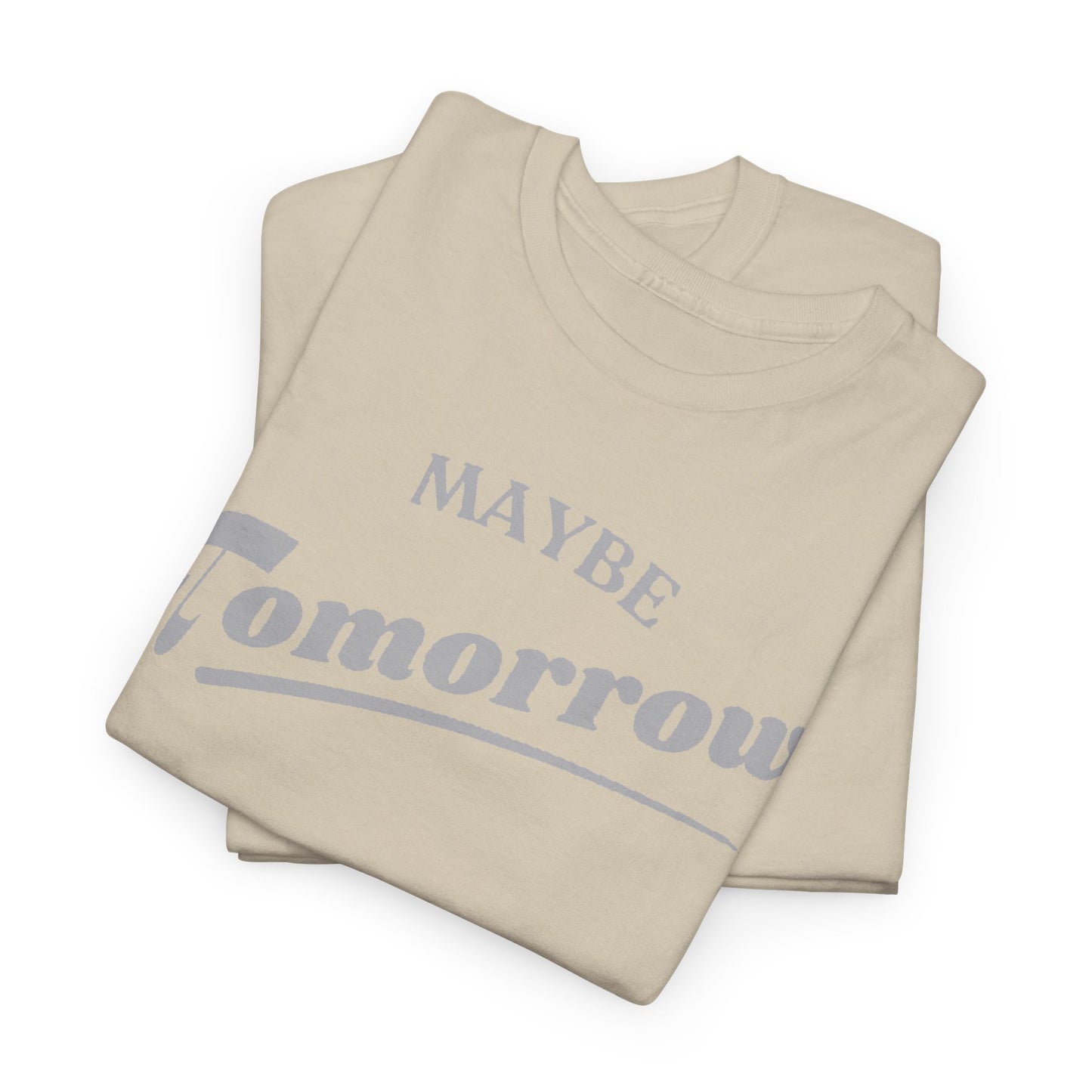 MAYBE TOMORROW FUNNY T-SHIRT FOR MEN | PROCRASTINATION GRAPHIC TEE DESIGN